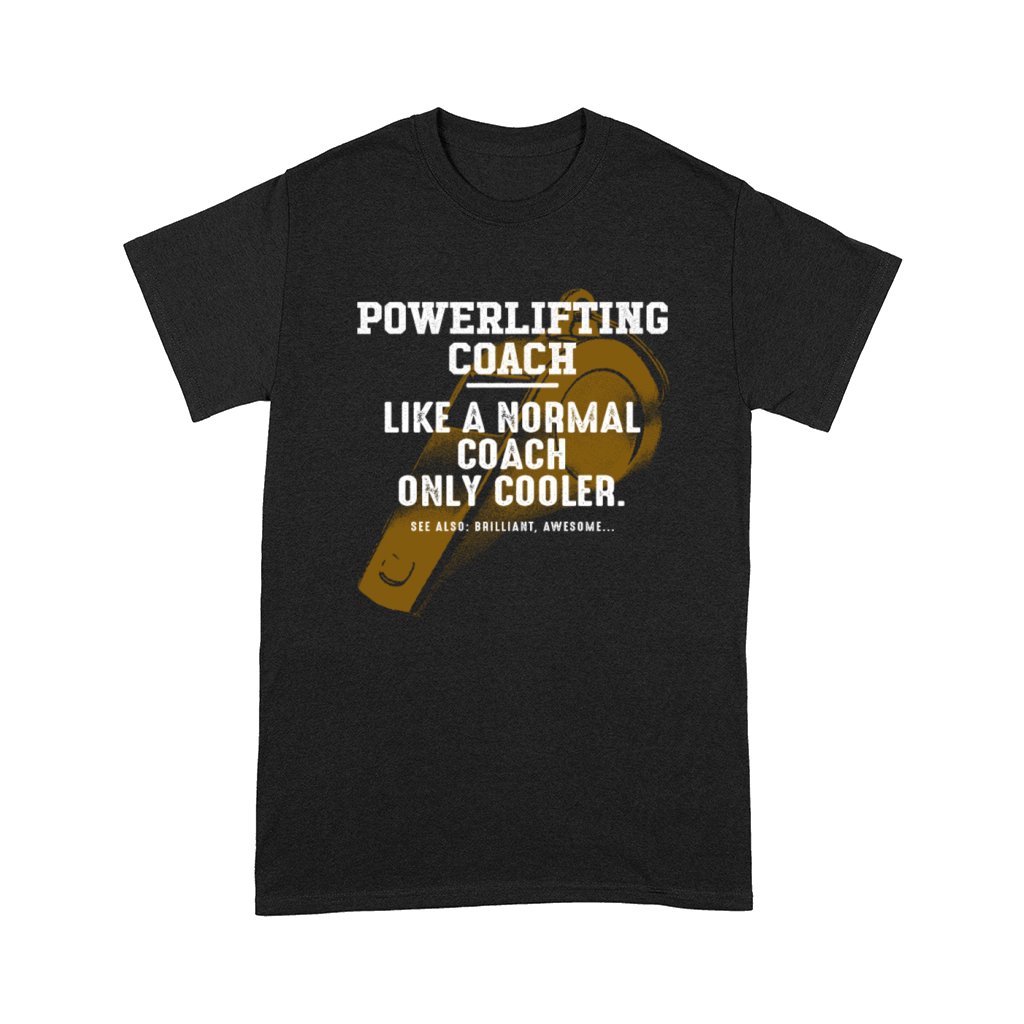 Powerlifting Coach Like a Normal Coach Powerlifter Comfort T-shirt