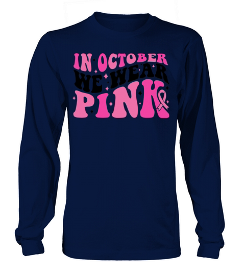 In October We Wear Pink Long sleeved Unisex