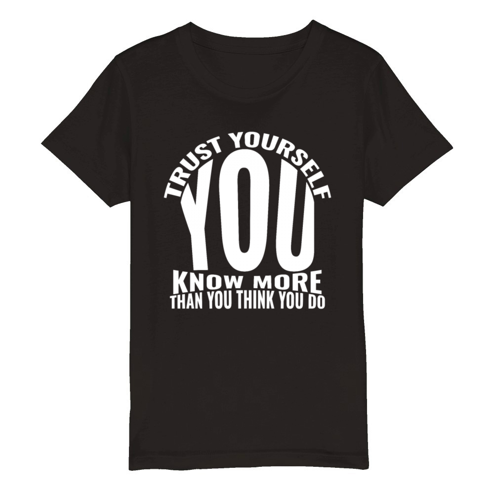 Trust yourself you know more than you think you do Organic Kids Crewneck T-shirt