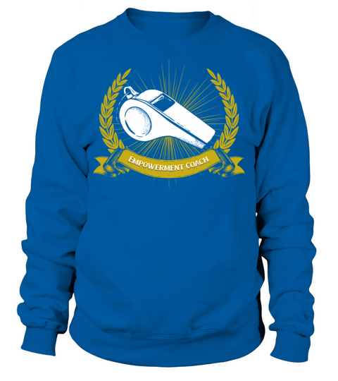 Empowerment Coach Personal Development Funny Self Sweatshirt Unisex