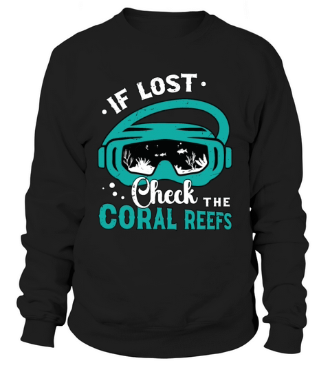 Snorkeling If Lost Check The Coral Reefs Swimmer Sweatshirt Unisex
