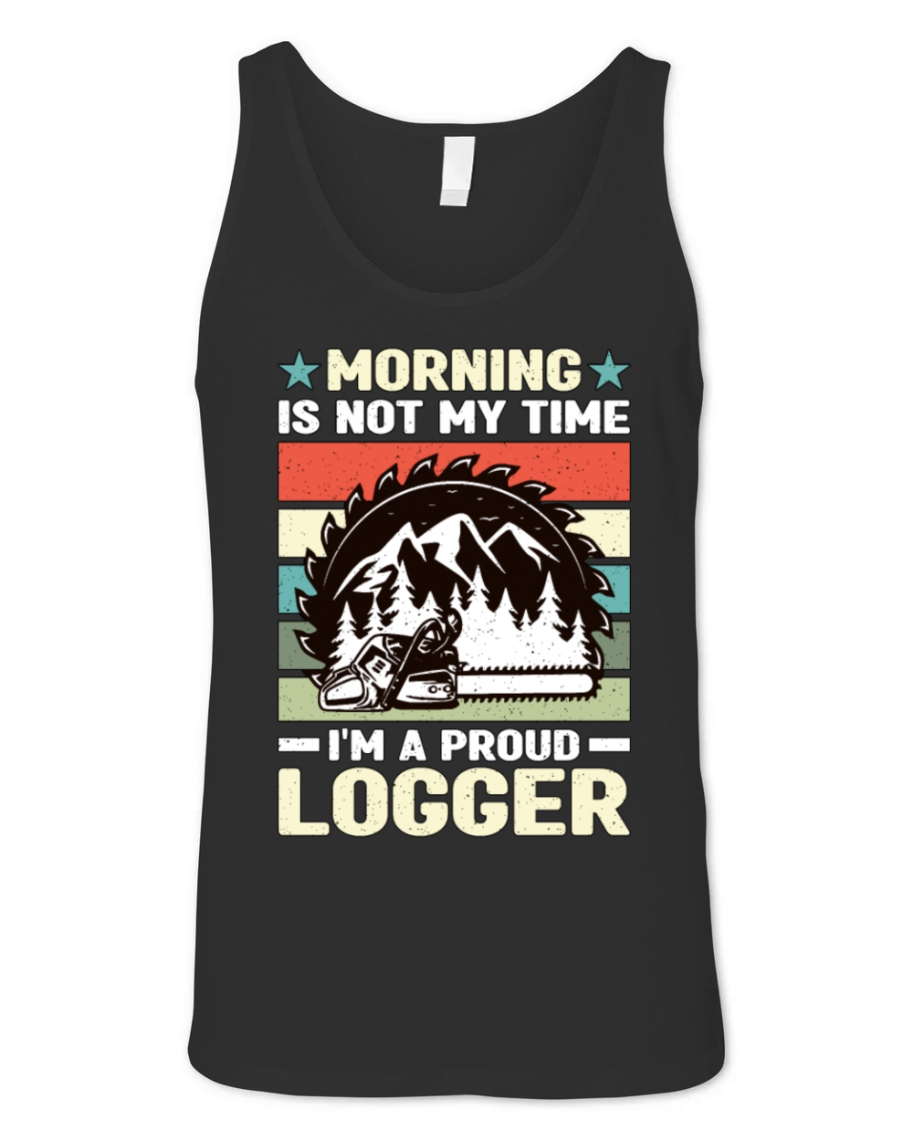 Logging Morning Is Not My Time I’m Cabinet Maker Unisex Jersey Tank