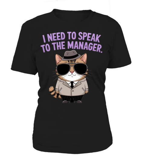 Need to Speak to the Manager Ultimate Karen Quote Women's T-Shirt