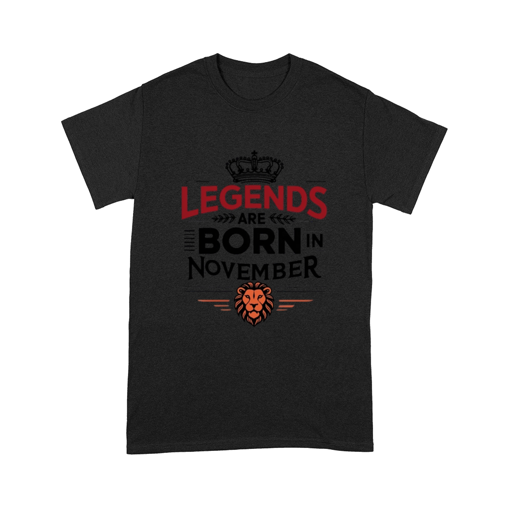 Legends Are Born In November Comfort T-shirt