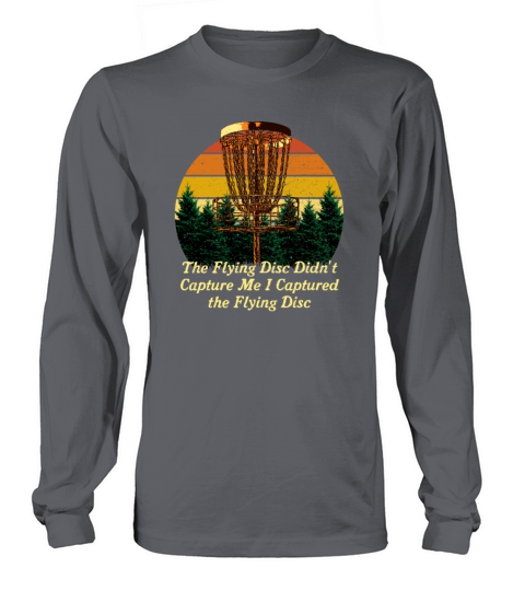 I Captured the Flying Disc Funny Disc Golf Humor G Long sleeved Unisex