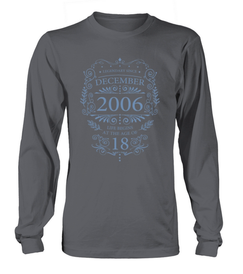 Legendary Since December 2006 Birthday Design Long sleeved Unisex