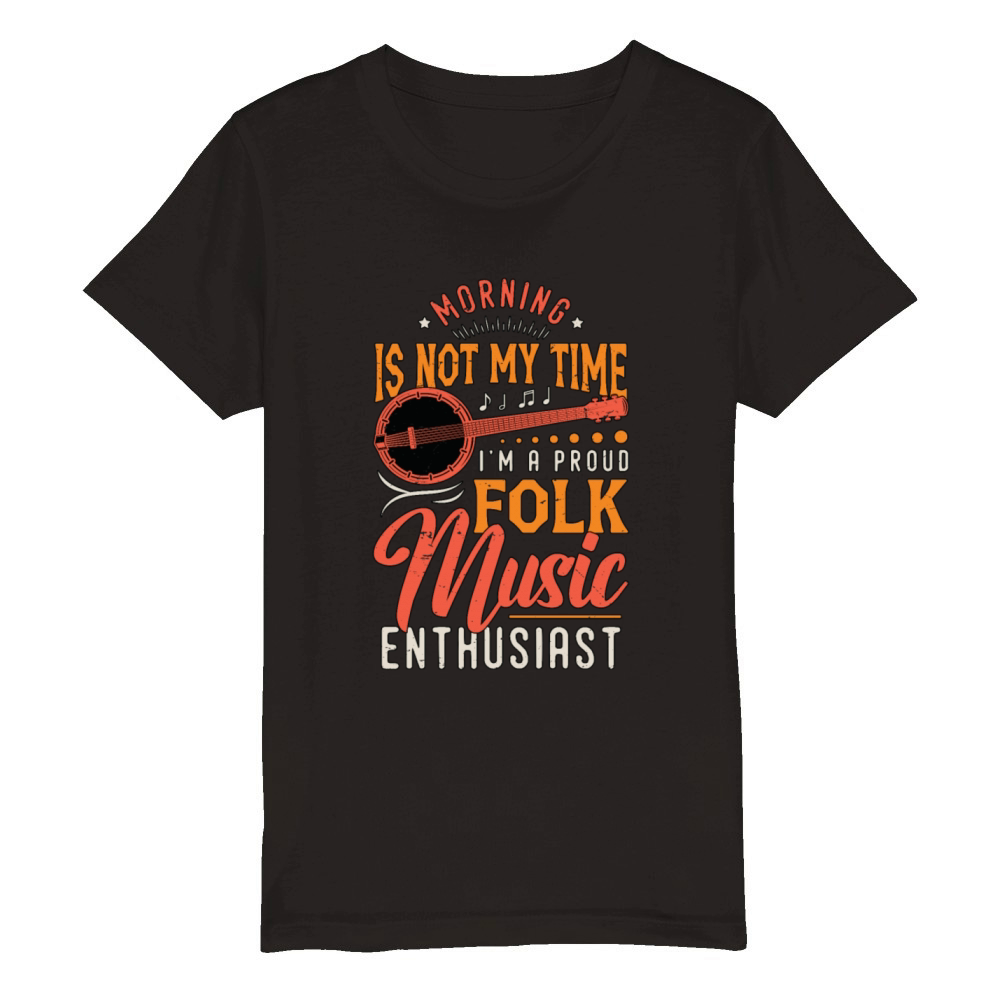Folk Music Morning Is Not My Time Banjo Player Organic Kids Crewneck T-shirt