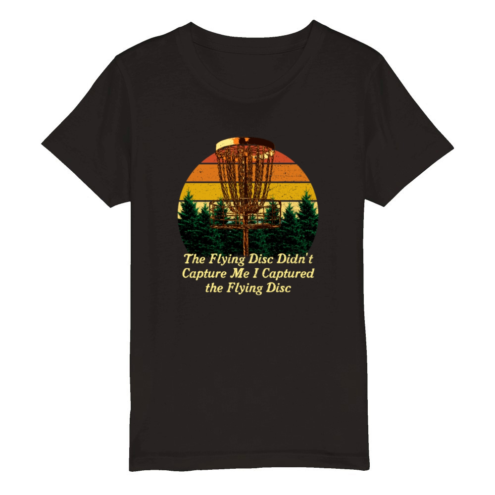 I Captured the Flying Disc Funny Disc Golf Humor G Organic Kids Crewneck T-shirt