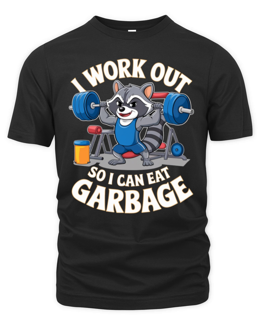 I Work Out So I Can Eat Garbage - Funny Gym Organic Unisex T-shirt