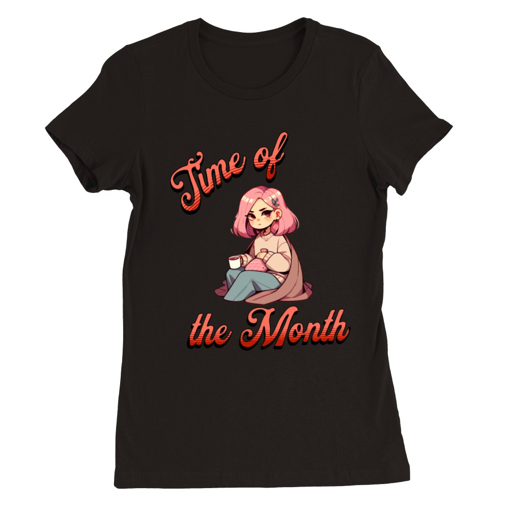 Embrace Your Time of the Month with Style and Premium Womens Crewneck T-shirt