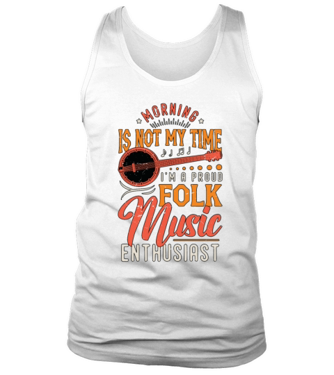 Folk Music Morning Is Not My Time Banjo Player Tank Top Unisex