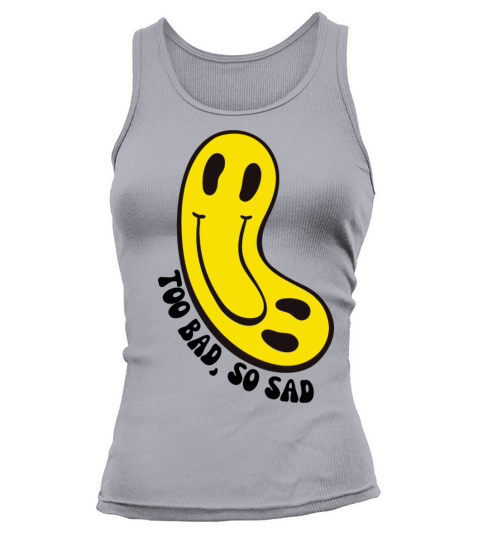 Too bad so sad Tank top Woman