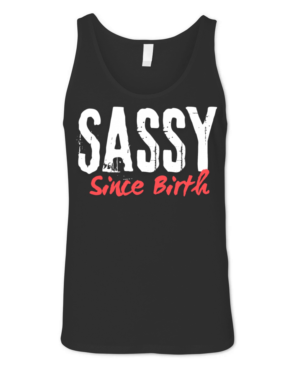 Sassy Since Birth Bold Attitude Quote Design Unisex Jersey Tank