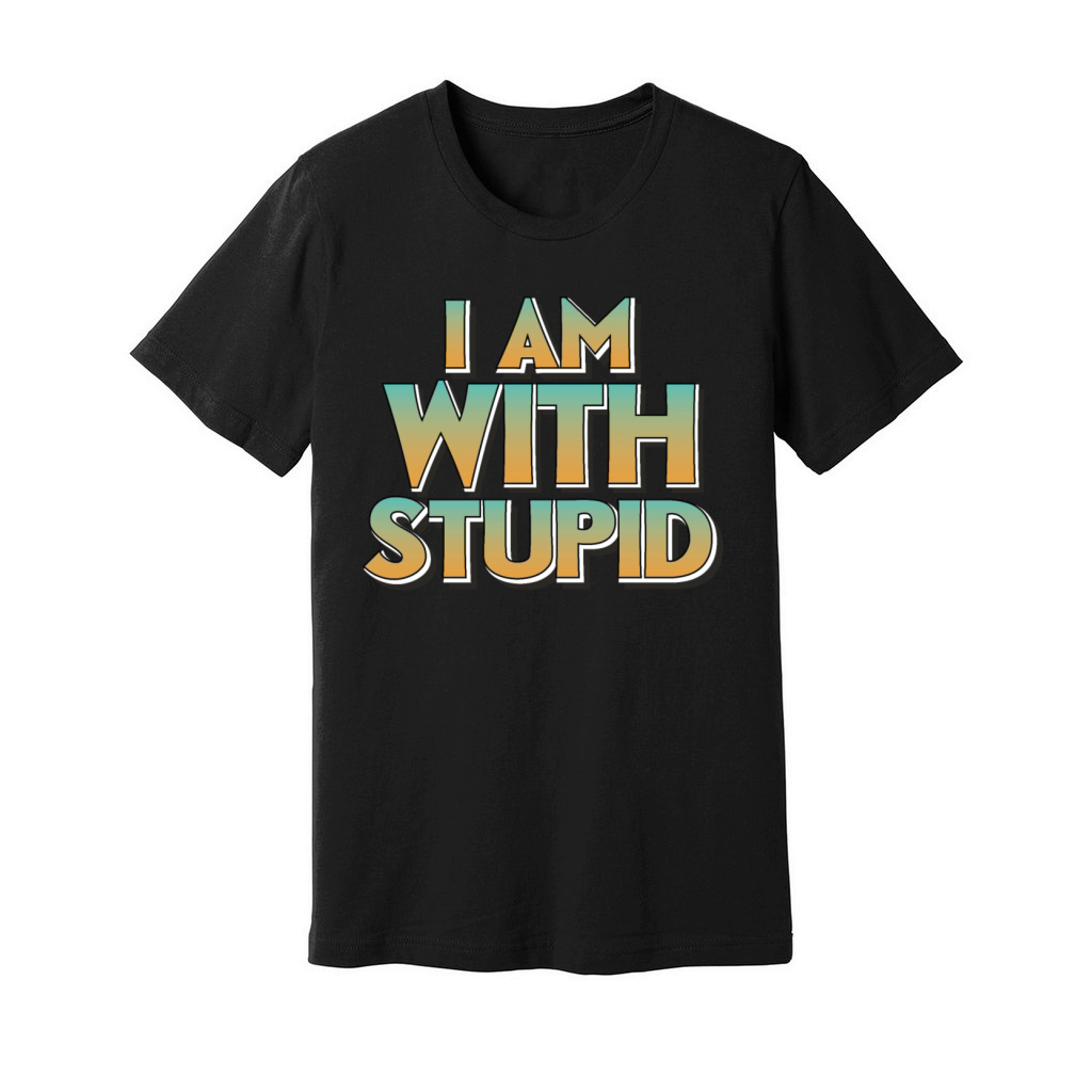 I am with stupid Unisex Jersey Tee