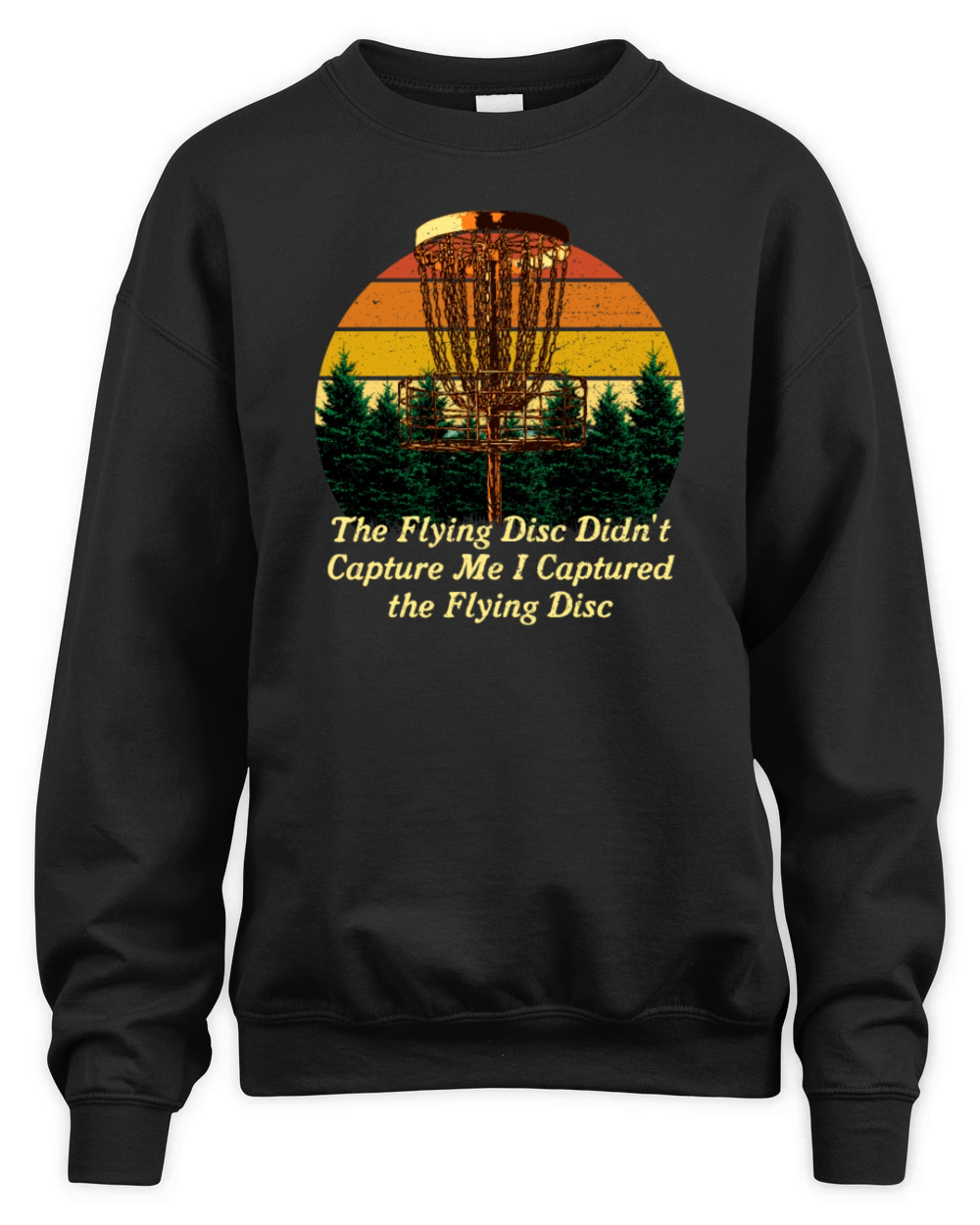 I Captured the Flying Disc Funny Disc Golf Humor G Unisex Premium Crewneck Sweatshirt