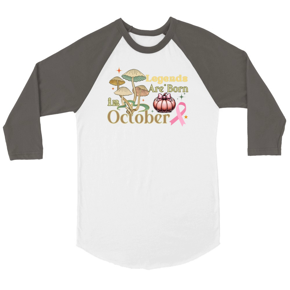 Legends Are Born In October Breast Cancer Design Unisex ¾ sleeve Raglan T-shirt