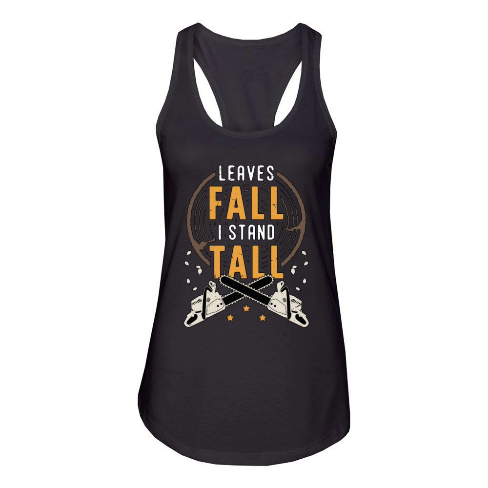 Tree Surgeon Leaves Fall I Stand Tall Tree Climber Women's Racerback Tank