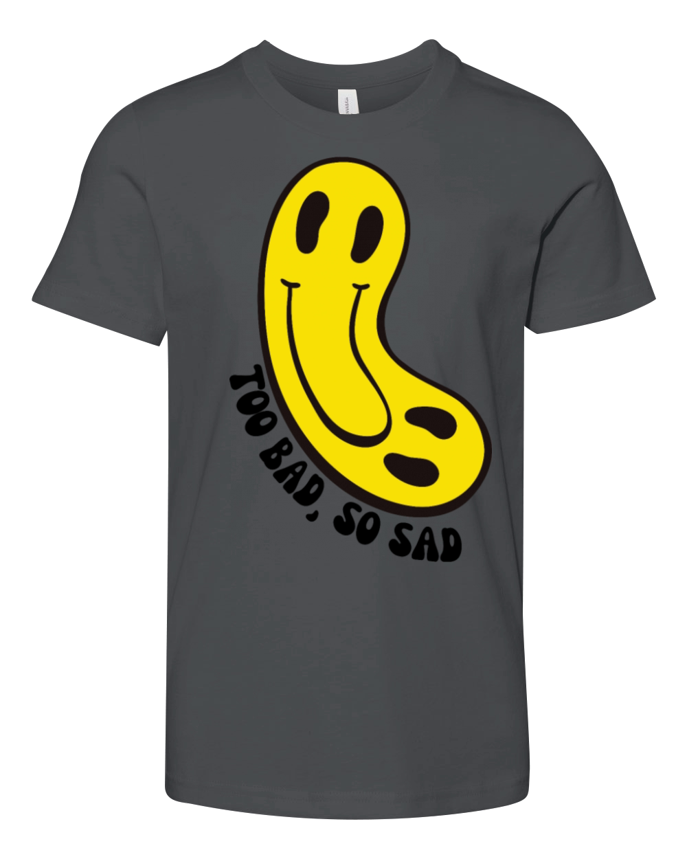Too bad so sad Youth Unisex Jersey Tee