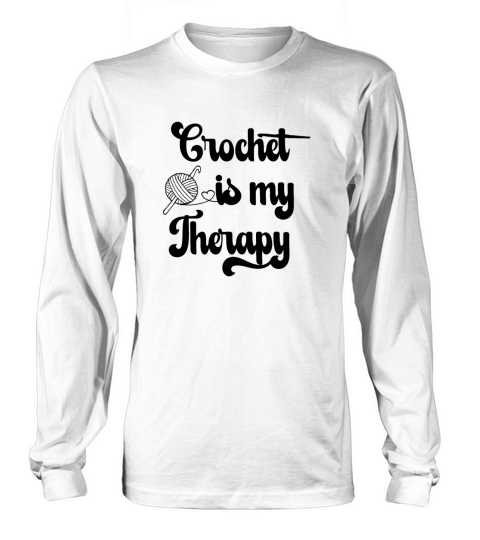 Crochet is my Therapy Quote with Yarn Ball Long sleeved Unisex