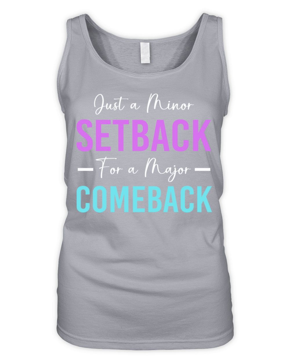 Motivational Saying Minor Setback A Major Comeback Organic Women's Tank Top