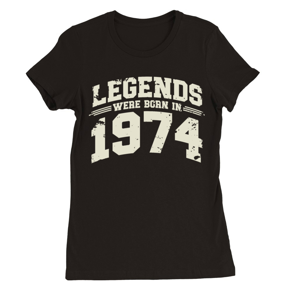 Legends were born in 1974 Premium Womens Crewneck T-shirt
