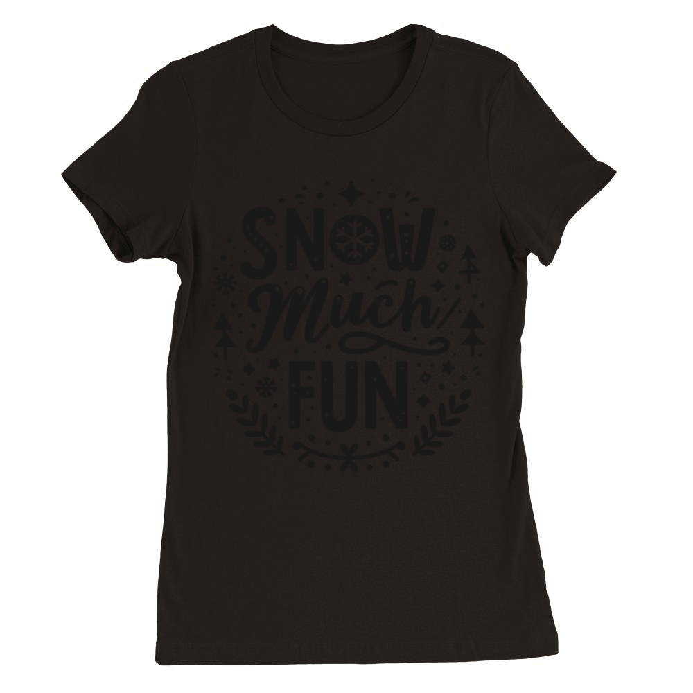 Snow Much Fun Premium Womens Crewneck T-shirt
