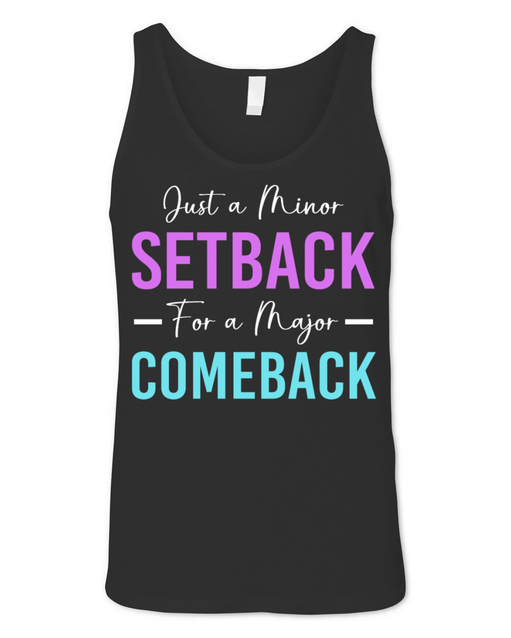 Motivational Saying Minor Setback A Major Comeback Unisex Jersey Tank