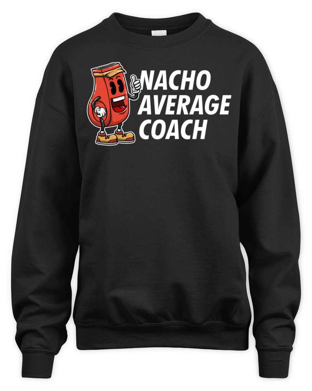 Nacho Average Coach Funny Coaching Humor Mentor Tr Unisex Premium Crewneck Sweatshirt