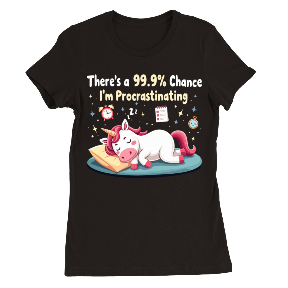 Funny Procrastinating Unicorn Sarcastic Premium Womens Crewneck T-shirt