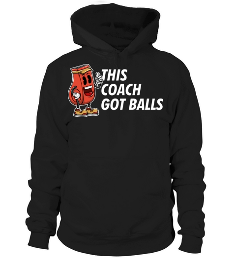 This Coach Got Balls Funny Coaching Humor Mentor T Hoodie Unisex