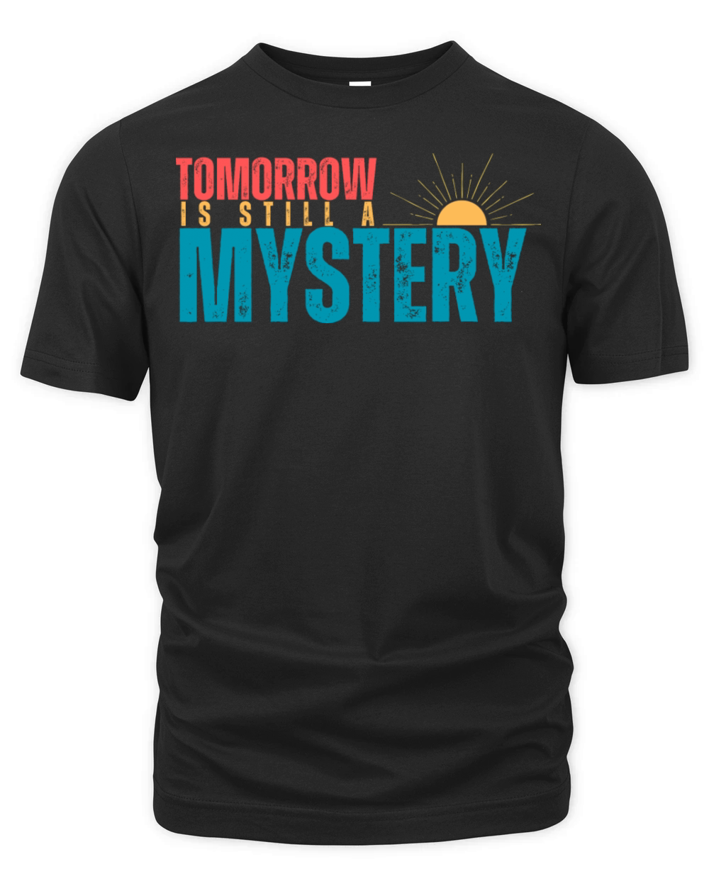 Tomorrow is still a mystery Organic Unisex T-shirt