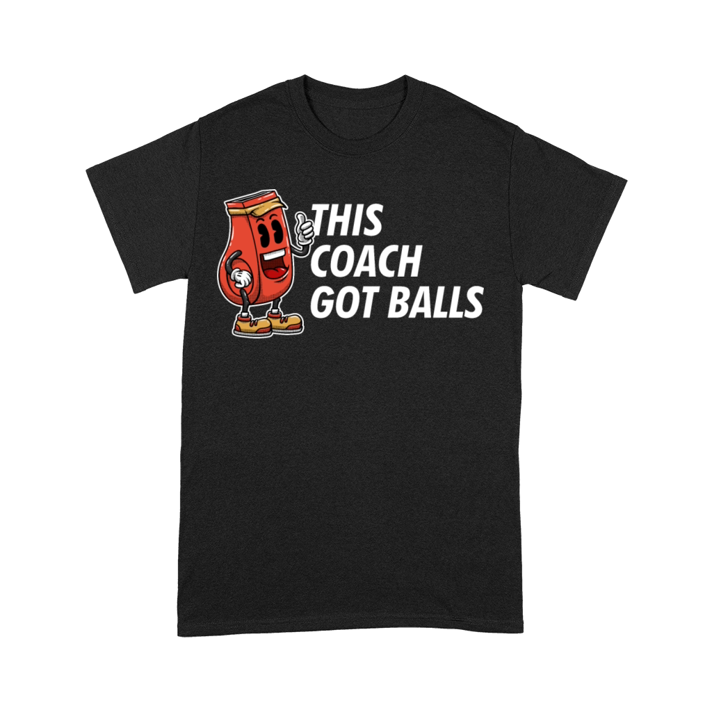 This Coach Got Balls Funny Coaching Humor Mentor T Premium T-shirt