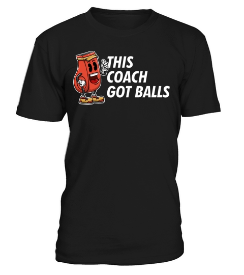 This Coach Got Balls Funny Coaching Humor Mentor T T-Shirt Unisex
