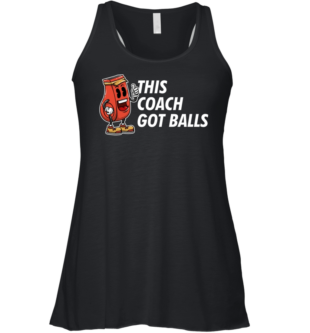 This Coach Got Balls Funny Coaching Humor Mentor T Women's Flowy Tank Top