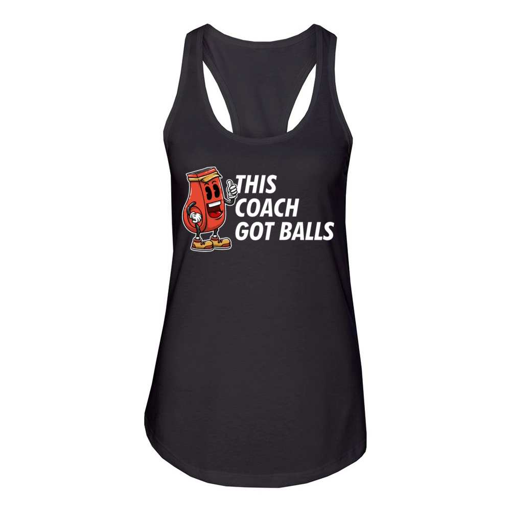 This Coach Got Balls Funny Coaching Humor Mentor T Women's Racerback Tank
