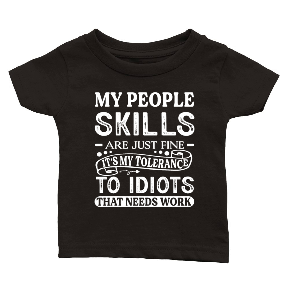 My People Skills Are Just Fine Classic Baby Crewneck T-shirt