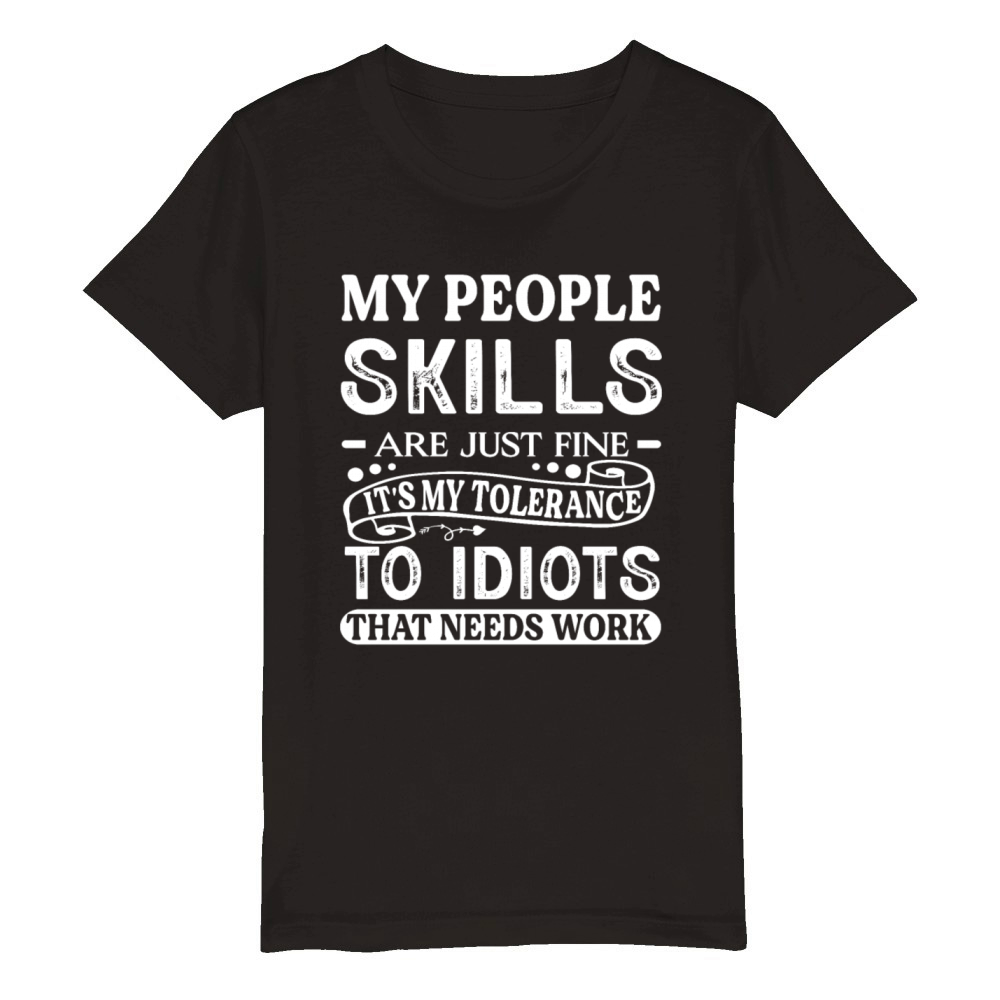 My People Skills Are Just Fine Organic Kids Crewneck T-shirt
