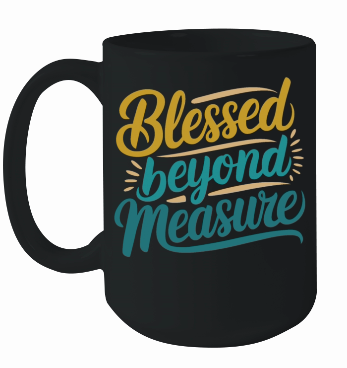 Blessed Beyond Measure Inspirational Ceramic Mug