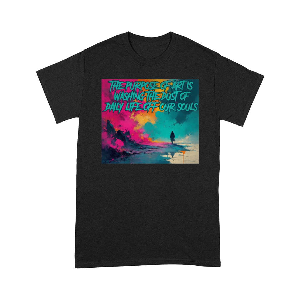 Vintage The purpose of art is washing the dust of Comfort T-shirt