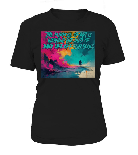 Vintage The purpose of art is washing the dust of Women's T-Shirt