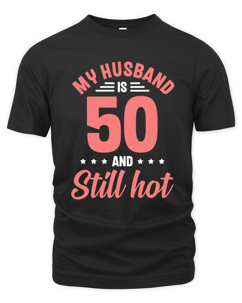 My Husband is 50 Still Smoking Hot Funny 50th Organic Unisex T-shirt