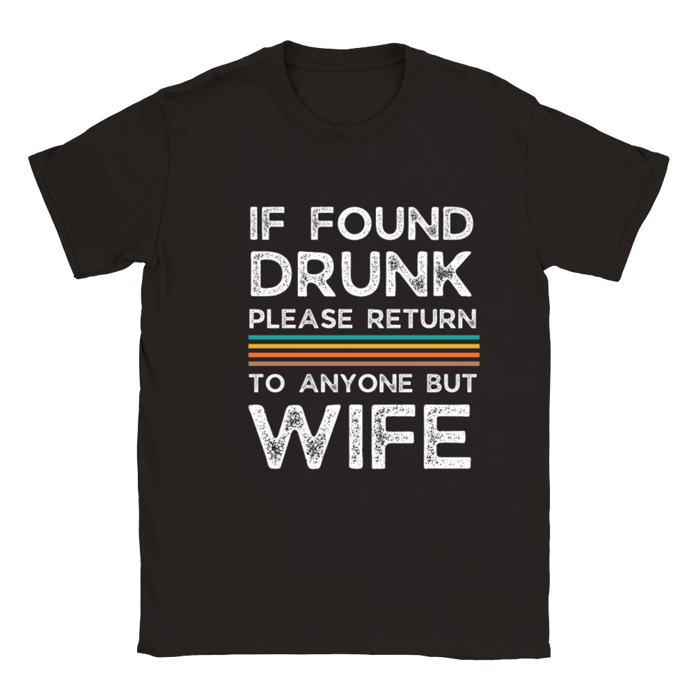 If found drunk please return to anyone but wife Classic Kids Crewneck T-shirt