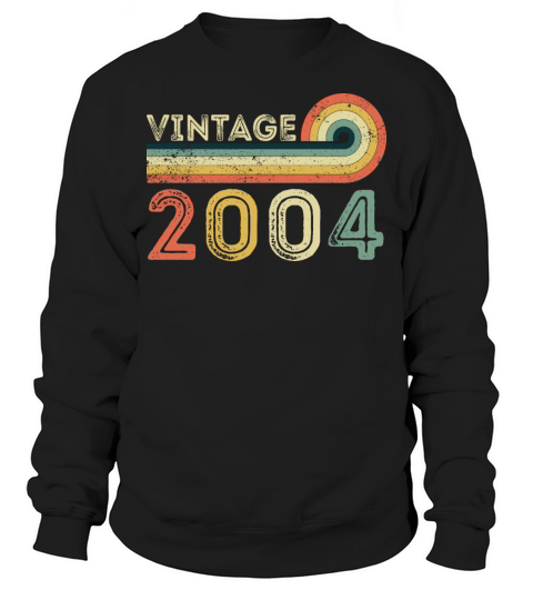 Vintage 2004 Born in 2004 Birthday 2004 Bday shirt Sweatshirt Unisex