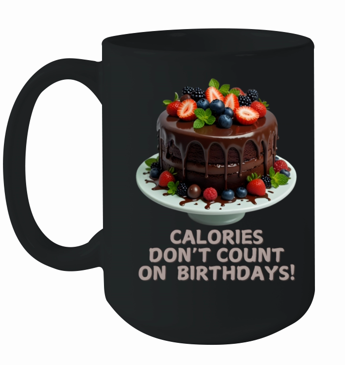 Calories Dont Count Cake Birthday Ceramic Mug