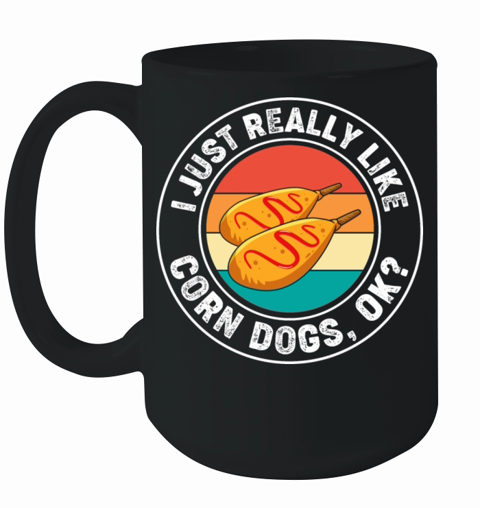 I Just Really Like Corn Dogs Funny Corn Dog Ceramic Mug