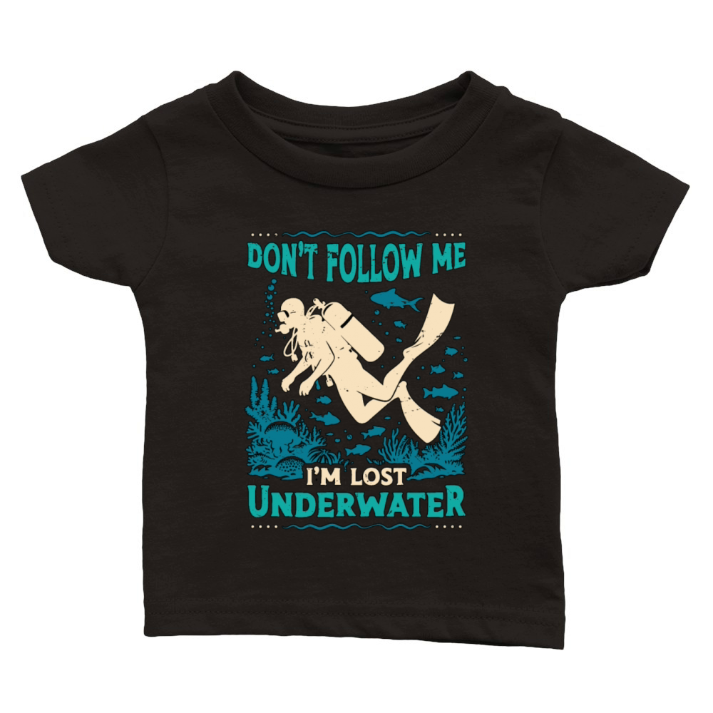 Scuba Diving Dont Follow Me Im Lost Swimmer Classic Baby Crewneck T-shirt