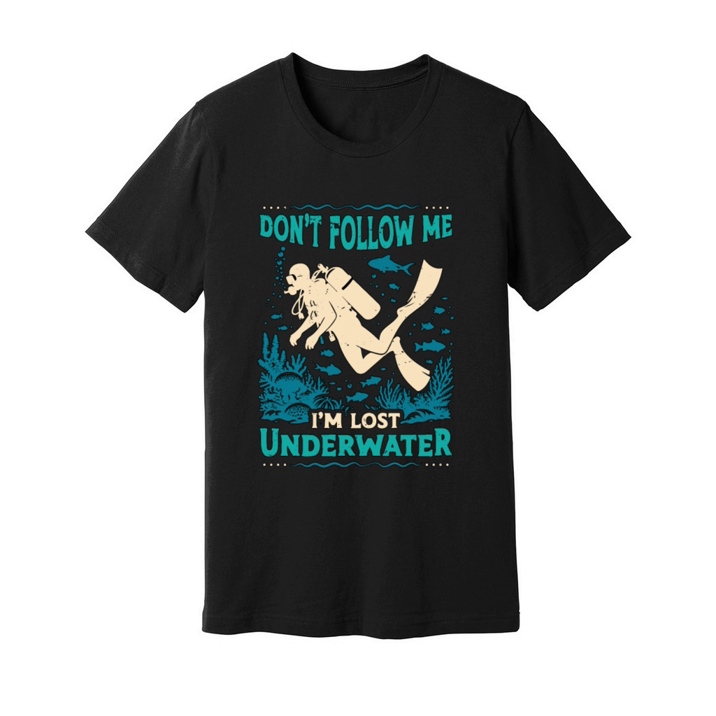 Scuba Diving Dont Follow Me Im Lost Swimmer Unisex Jersey Tee