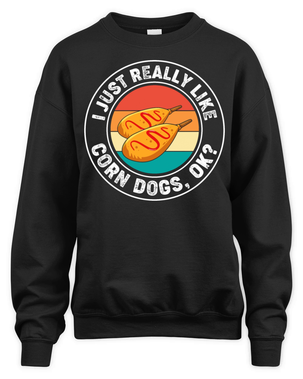 I Just Really Like Corn Dogs Funny Corn Dog Unisex Premium Crewneck Sweatshirt