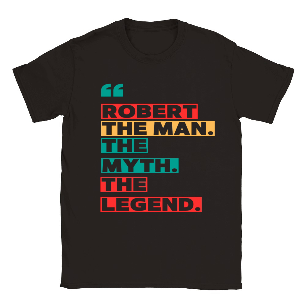 Robert The Man The Myth The Legend Classic Kids Crewneck T-shirt