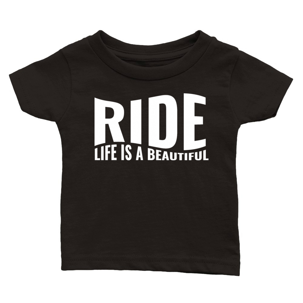 Life is a beautiful ride Classic Baby Crewneck T-shirt